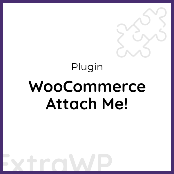 WooCommerce Attach Me!