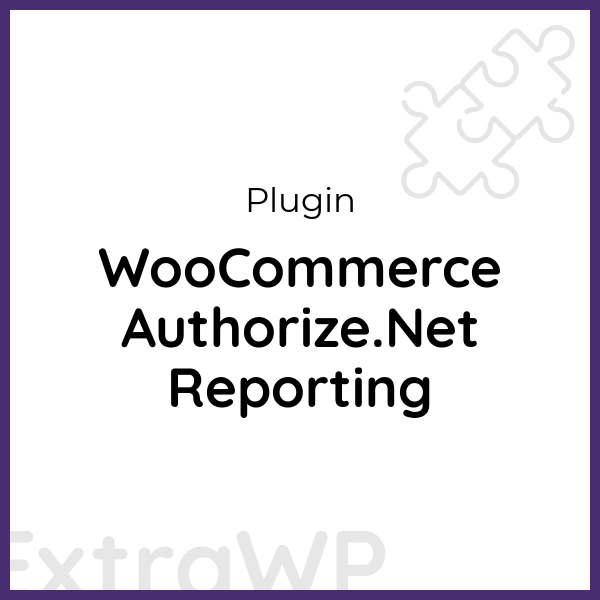 WooCommerce Authorize.Net Reporting