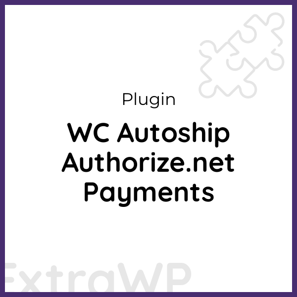WC Autoship Authorize.net Payments