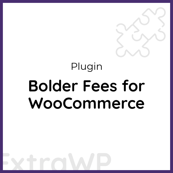 Bolder Fees for WooCommerce