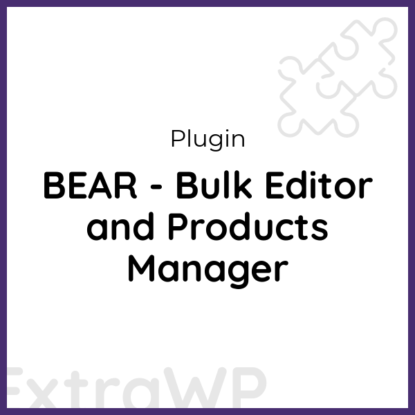 BEAR - Bulk Editor and Products Manager