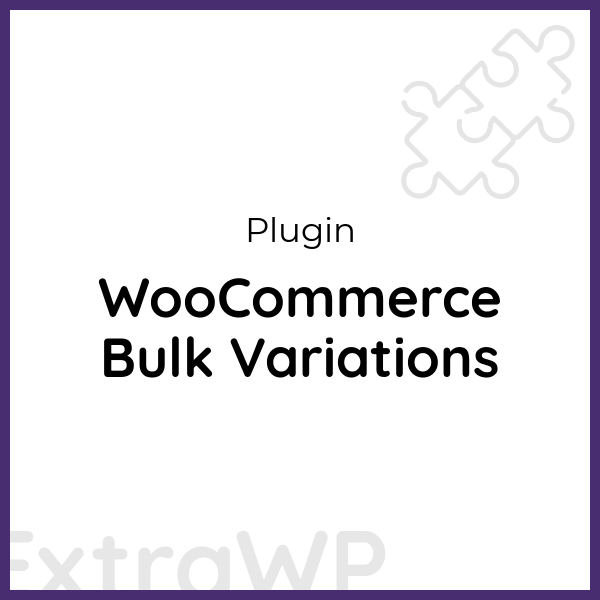 WooCommerce Bulk Variations