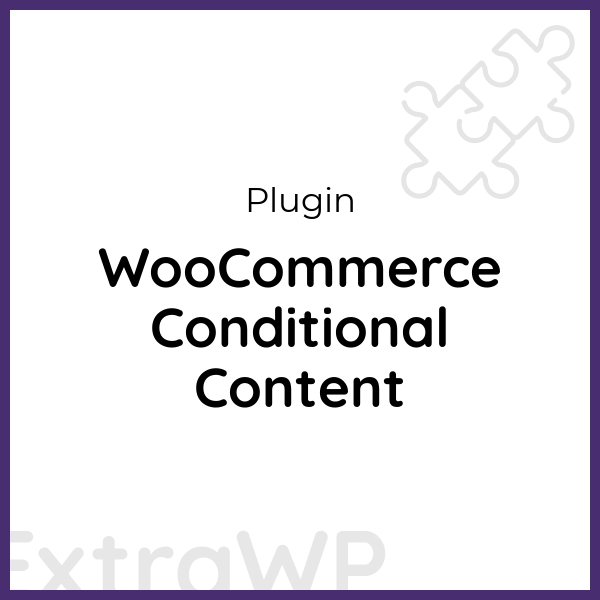 WooCommerce Conditional Content