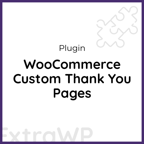 WooCommerce Custom Thank You Pages