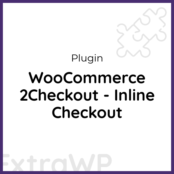 WooCommerce 2Checkout - Inline Checkout