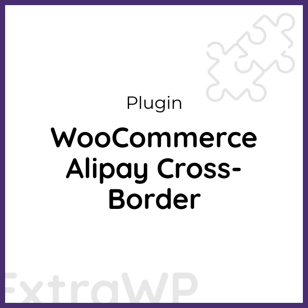 WooCommerce Alipay Cross-Border