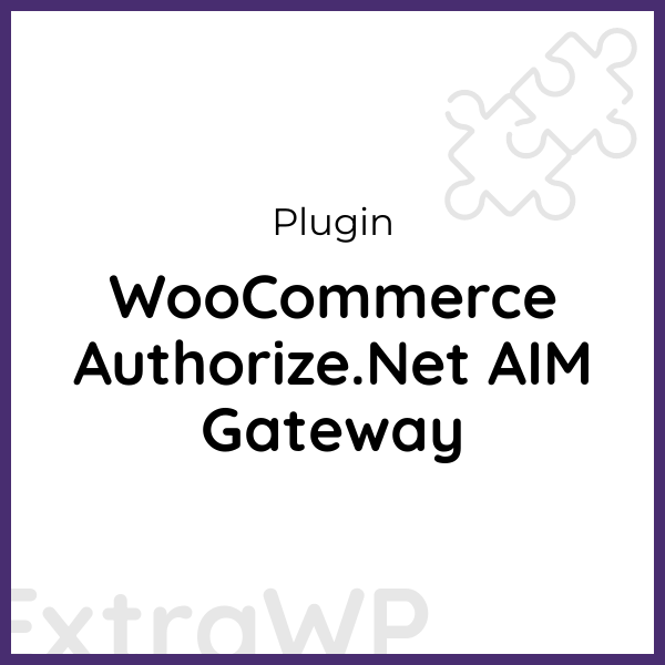 WooCommerce Authorize.Net AIM Gateway