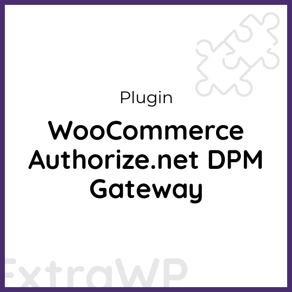 WooCommerce Authorize.net DPM Gateway