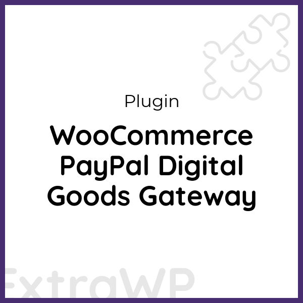 WooCommerce PayPal Digital Goods Gateway