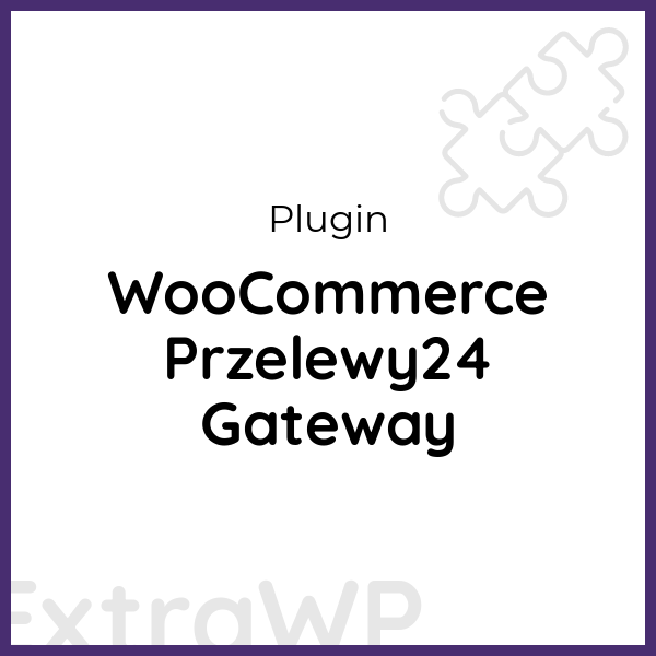 WooCommerce Przelewy24 Gateway