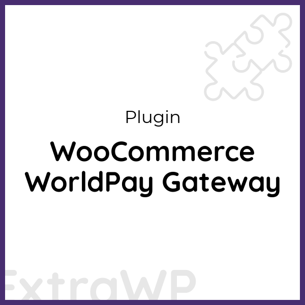 WooCommerce WorldPay Gateway