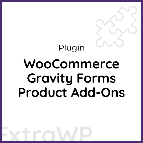 WooCommerce Gravity Forms Product Add Ons ExtraWP