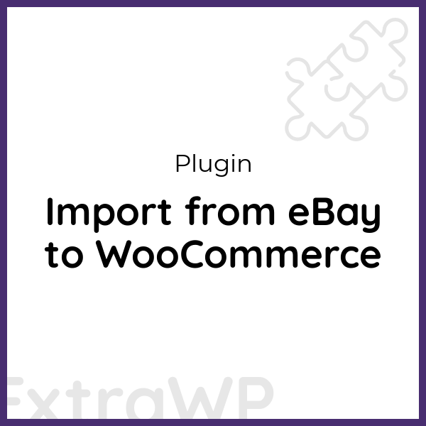 Import from eBay to WooCommerce