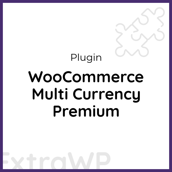 WooCommerce Multi Currency Premium