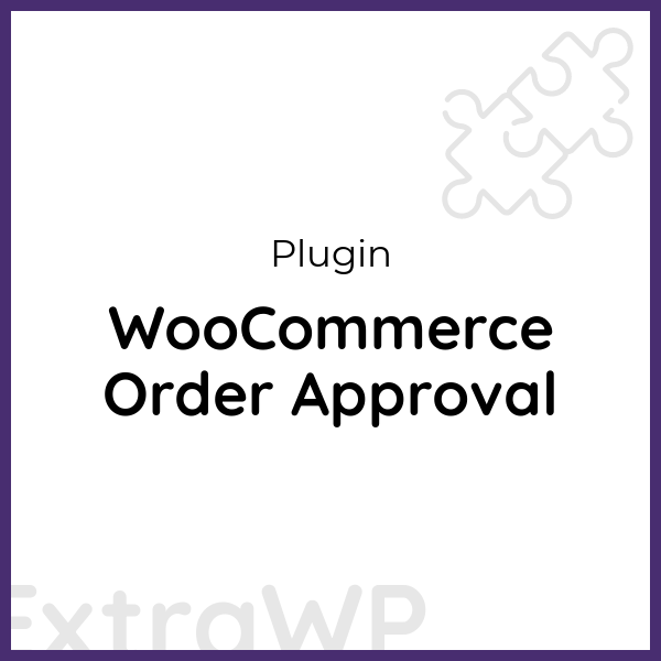 WooCommerce Order Approval