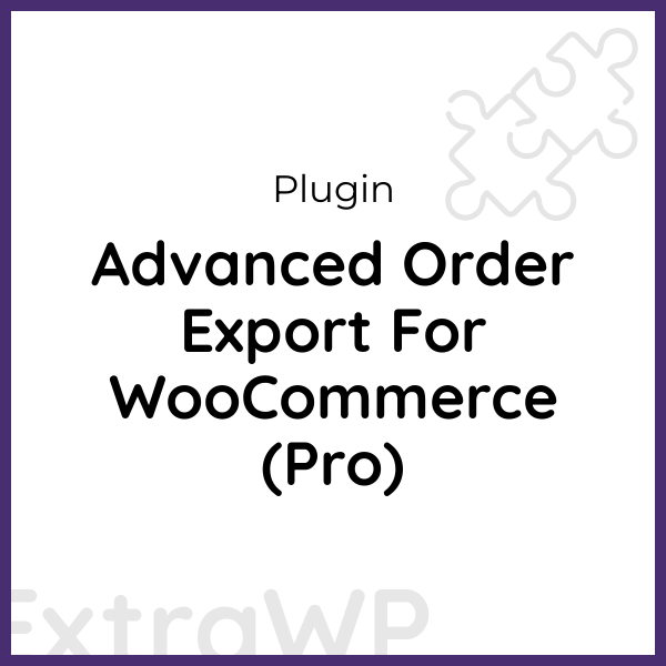 Advanced Order Export For WooCommerce (Pro)