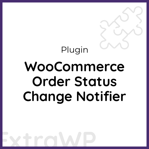 WooCommerce Order Status Change Notifier