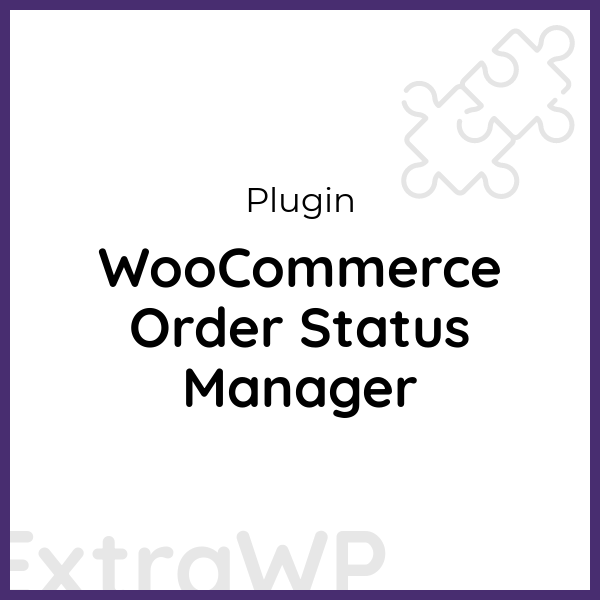 WooCommerce Order Status Manager