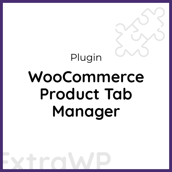 WooCommerce Product Tab Manager