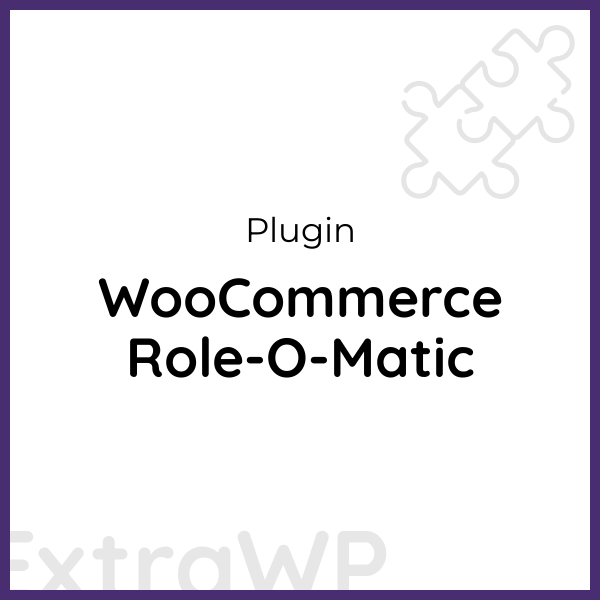 WooCommerce Role-O-Matic