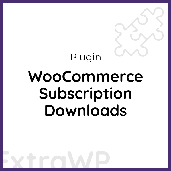 WooCommerce Subscription Downloads