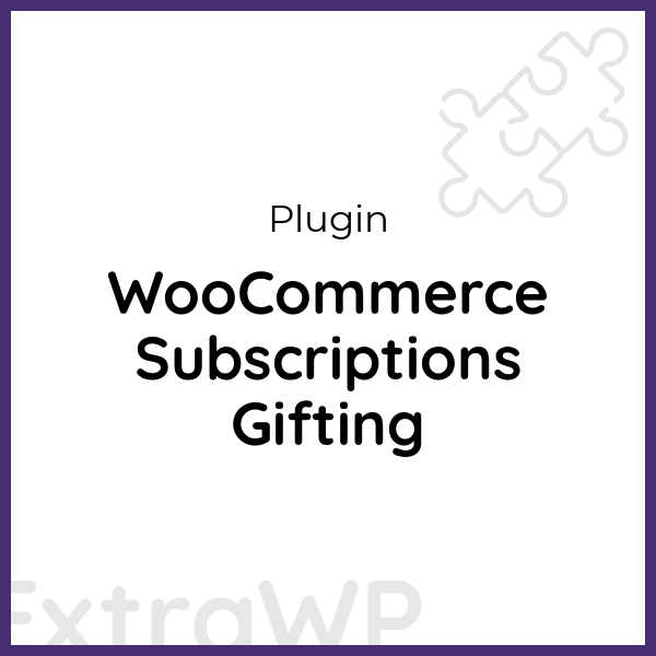 WooCommerce Subscriptions Gifting