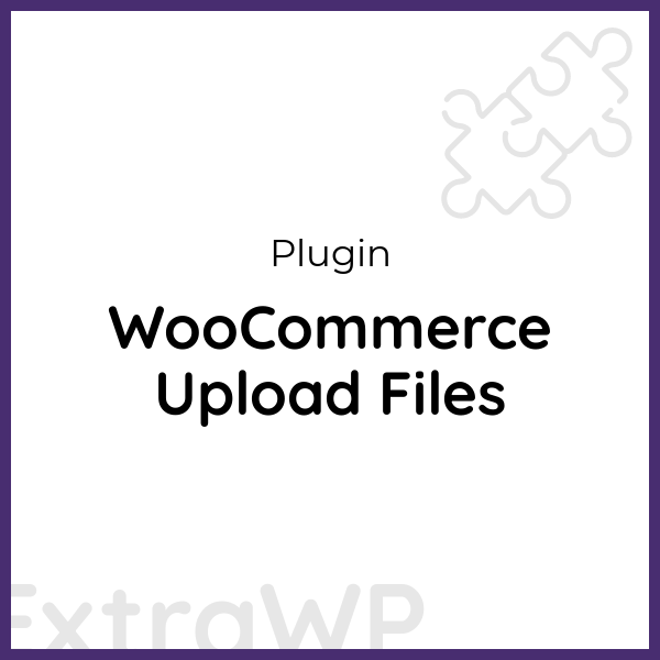 WooCommerce Upload Files