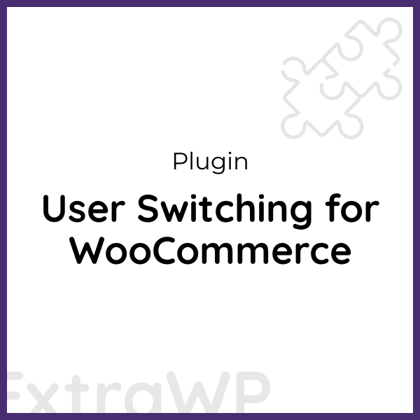 User Switching for WooCommerce