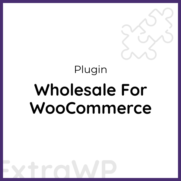 Wholesale For WooCommerce