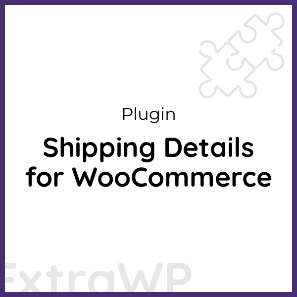 Shipping Details for WooCommerce