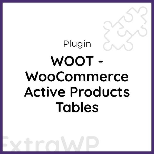 WOOT - WooCommerce Active Products Tables