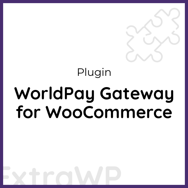 WorldPay Gateway for WooCommerce