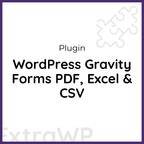 WordPress Gravity Forms PDF, Excel & CSV