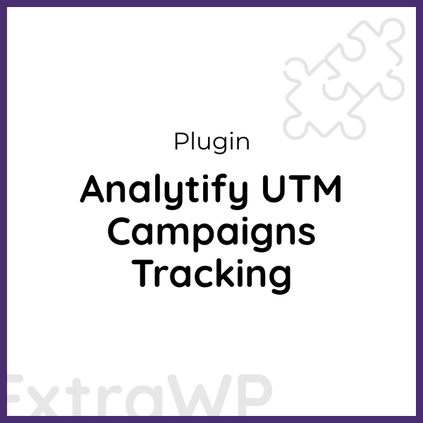 Analytify UTM Campaigns Tracking