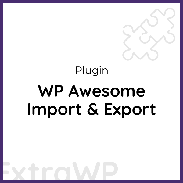 WP Awesome Import & Export