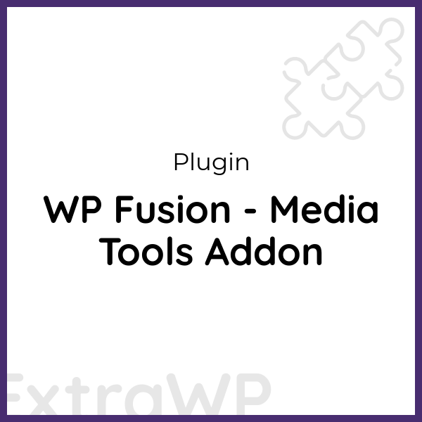 WP Fusion - Media Tools Addon