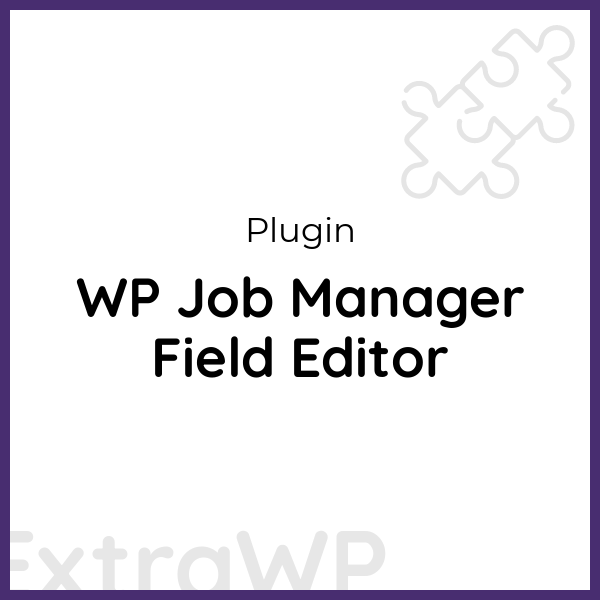 WP Job Manager Field Editor