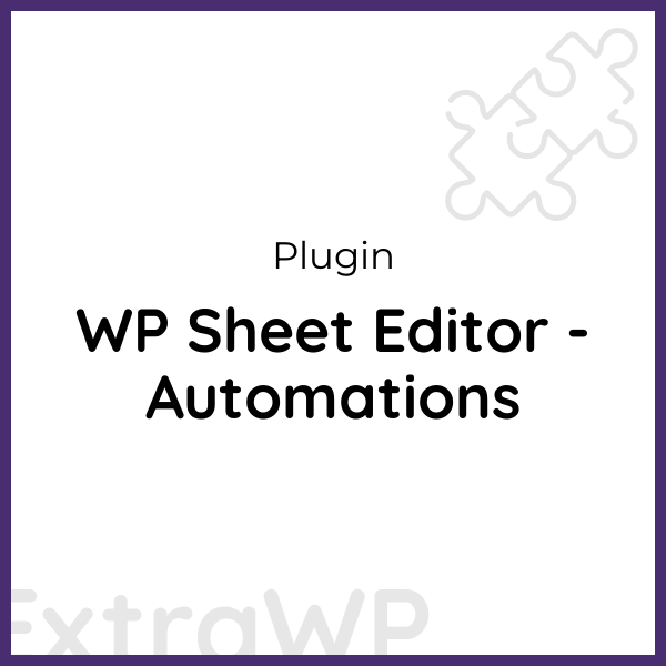 WP Sheet Editor - Automations