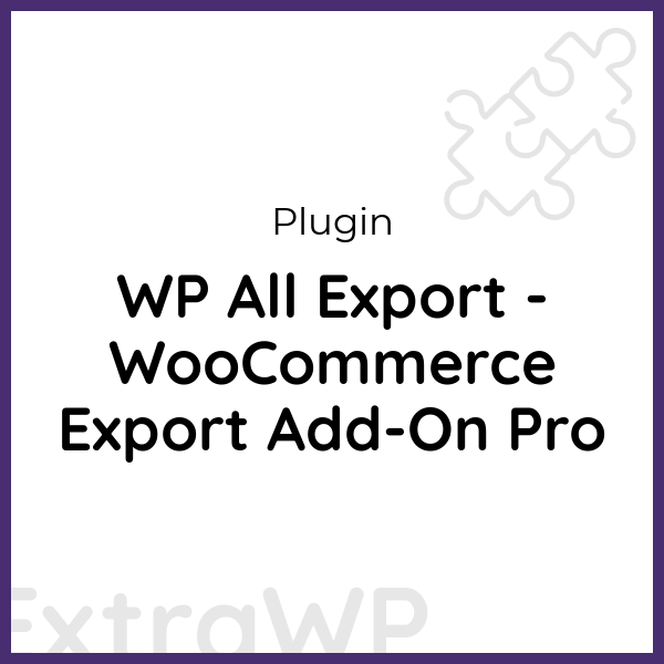 WP All Export - WooCommerce Export Add-On Pro