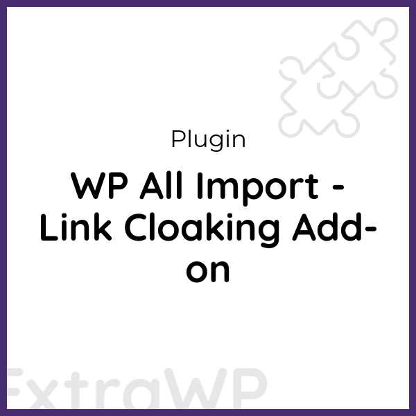 WP All Import - Link Cloaking Add-on