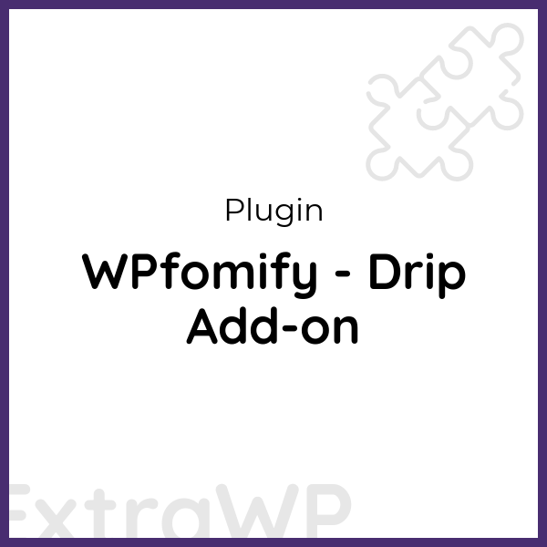 WPfomify - Drip Add-on