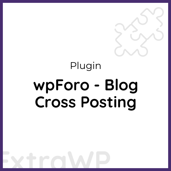 wpForo - Blog Cross Posting