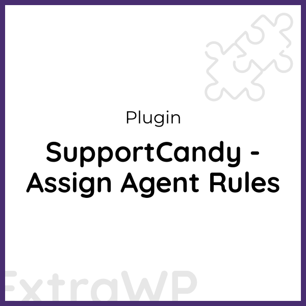 SupportCandy - Assign Agent Rules