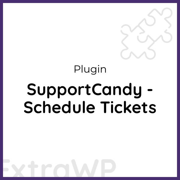 SupportCandy - Schedule Tickets