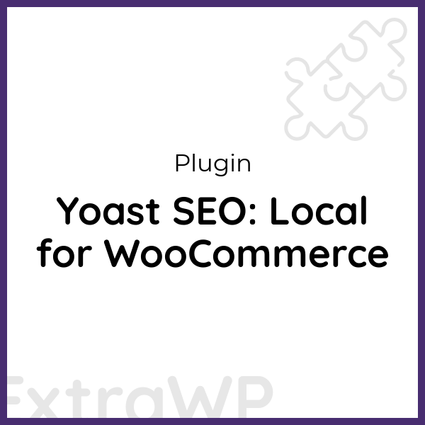 Yoast SEO: Local for WooCommerce