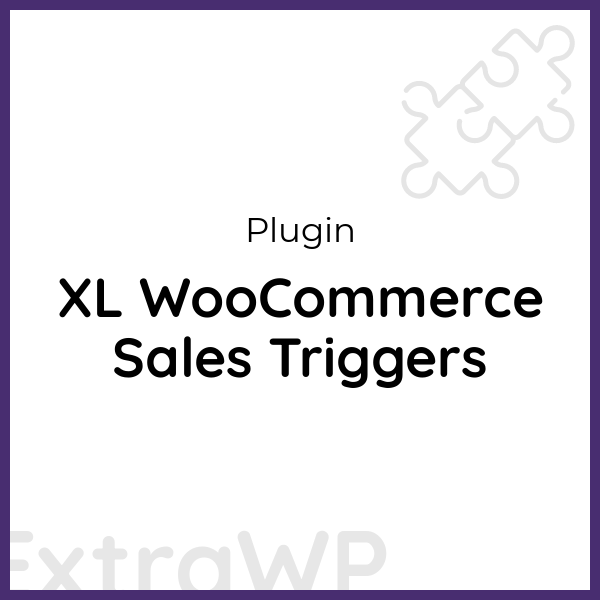 XL WooCommerce Sales Triggers