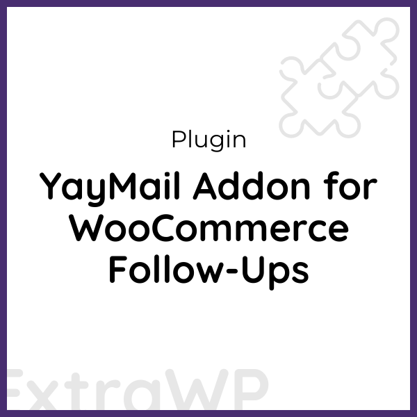 YayMail Addon for WooCommerce Follow-Ups