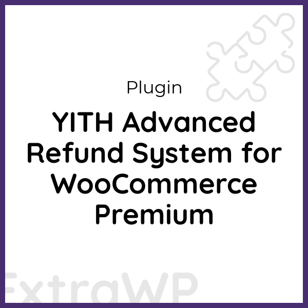 YITH Advanced Refund System for WooCommerce Premium