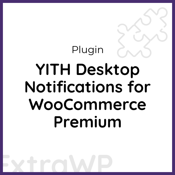 YITH Desktop Notifications for WooCommerce Premium