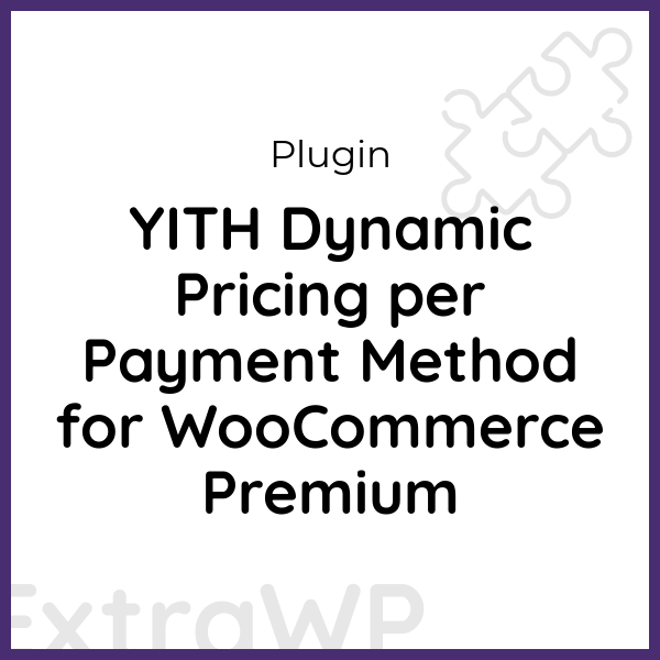 YITH Dynamic Pricing per Payment Method for WooCommerce Premium